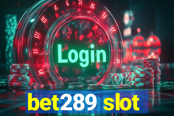 bet289 slot